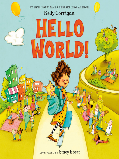 Title details for Hello World! by Kelly Corrigan - Wait list